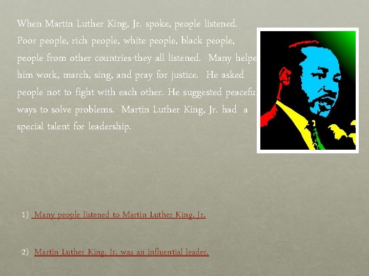 When Martin Luther King, Jr. spoke, people listened. Poor people, rich people, white people,