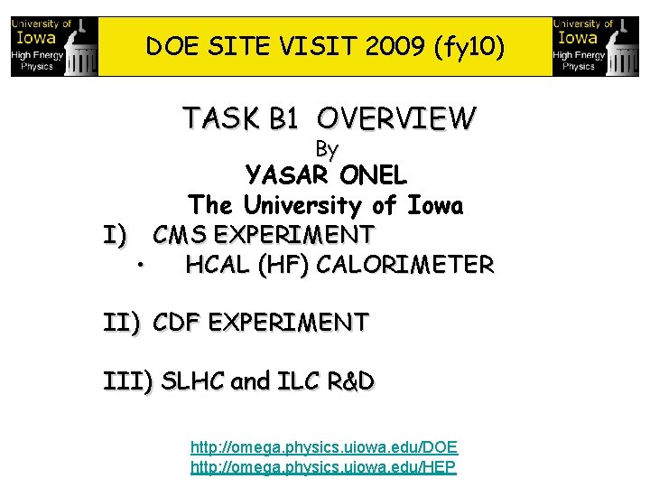 DOE SITE VISIT 2009 (fy 10) TASK B 1 OVERVIEW By YASAR ONEL The