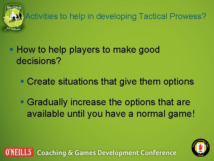 Activities to help in developing Tactical Prowess? § How to help players to make