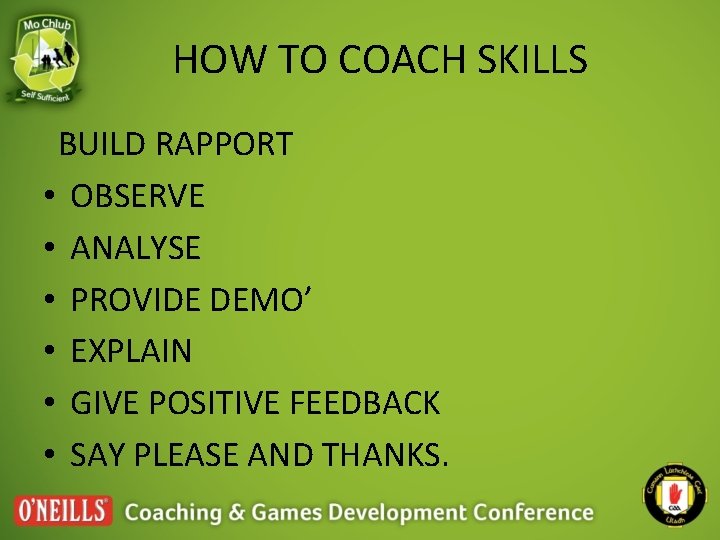 HOW TO COACH SKILLS BUILD RAPPORT • OBSERVE • ANALYSE • PROVIDE DEMO’ •