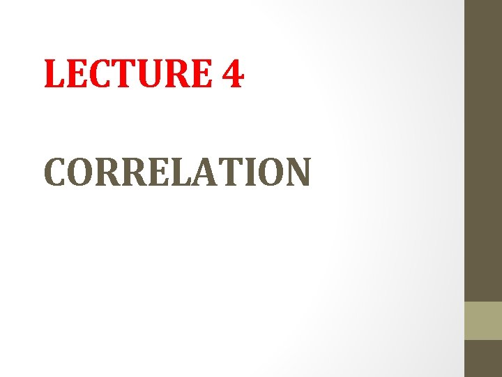 LECTURE 4 CORRELATION 