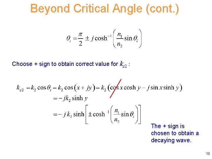 Beyond Critical Angle (cont. ) Choose + sign to obtain correct value for kz