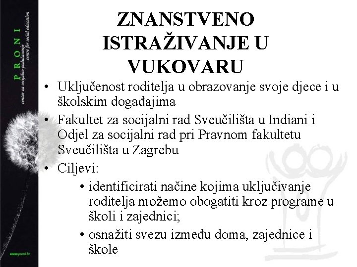 ZNANSTVENO ISTRAŽIVANJE U VUKOVARU • Uključenost roditelja u obrazovanje svoje djece i u školskim