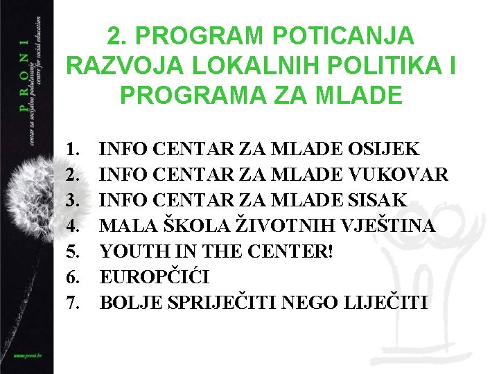 2. PROGRAM POTICANJA RAZVOJA LOKALNIH POLITIKA I PROGRAMA ZA MLADE 1. 2. 3. 4.