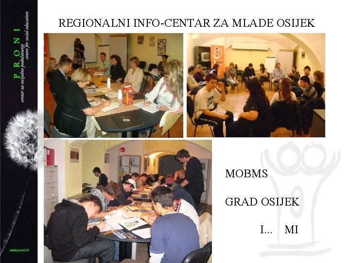 REGIONALNI INFO-CENTAR ZA MLADE OSIJEK MOBMS GRAD OSIJEK I. . . MI 