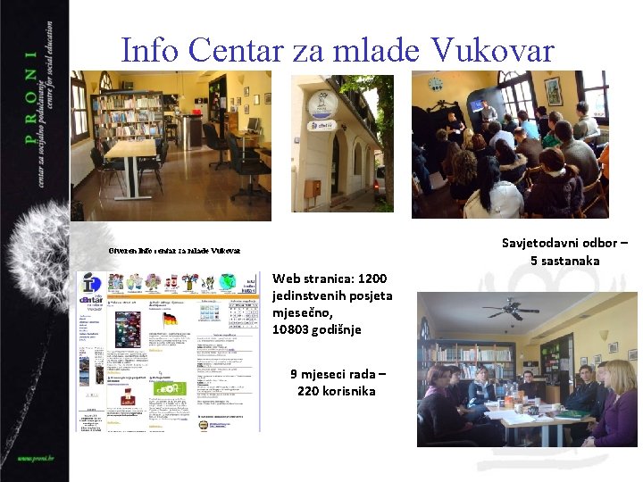 Info Centar za mlade Vukovar Savjetodavni odbor – 5 sastanaka Otvoren Info centar za