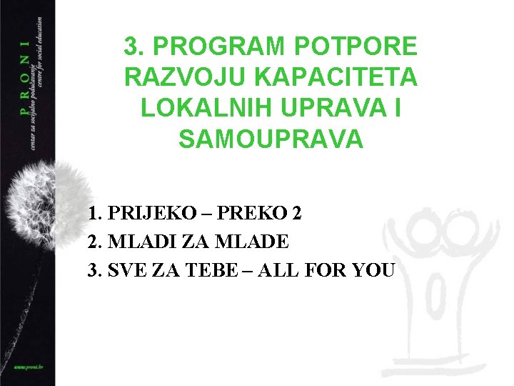 3. PROGRAM POTPORE RAZVOJU KAPACITETA LOKALNIH UPRAVA I SAMOUPRAVA 1. PRIJEKO – PREKO 2