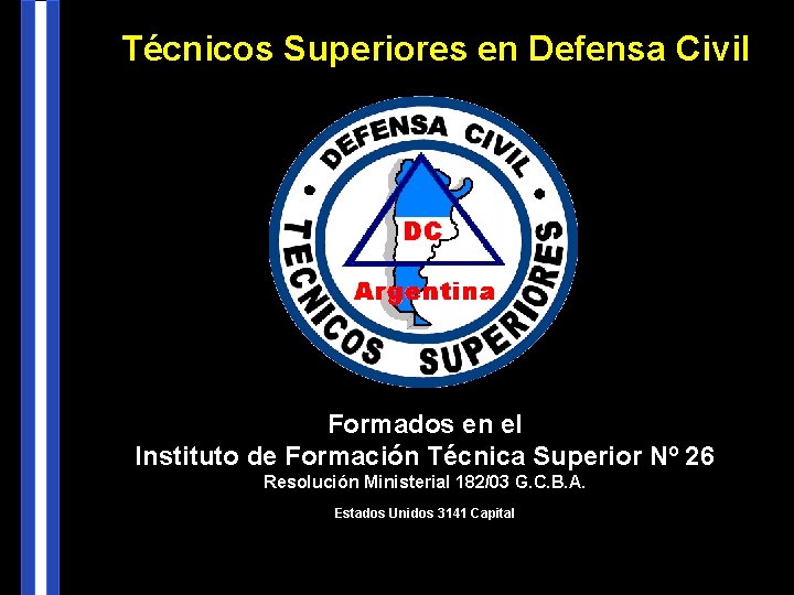 Técnicos Superiores en Defensa Civil Formados en el Instituto de Formación Técnica Superior Nº