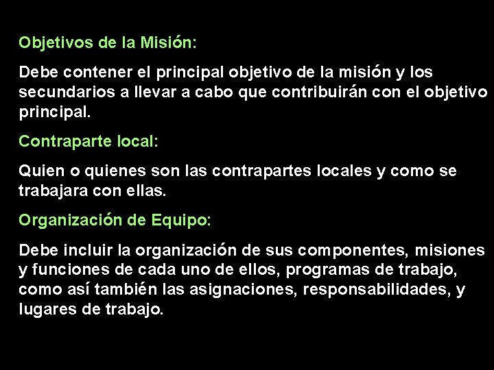 Objetivos de la Misión: Debe contener el principal objetivo de la misión y los