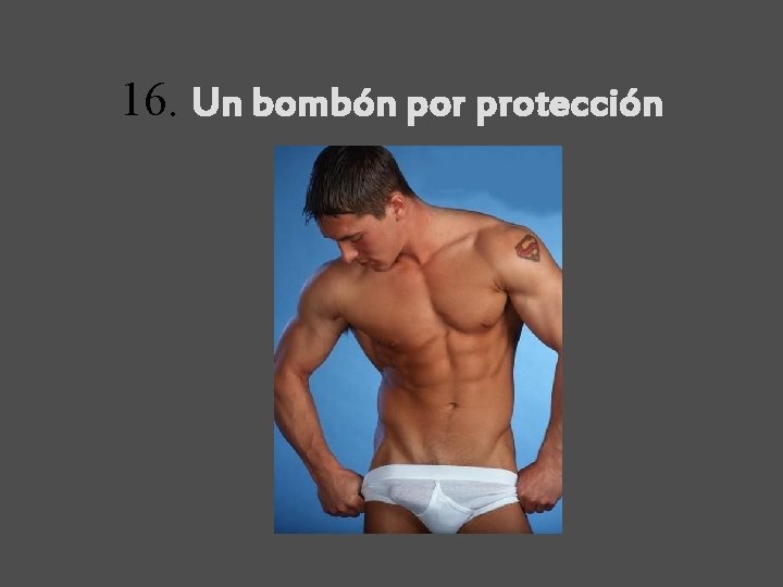 16. Un bombón por protección 