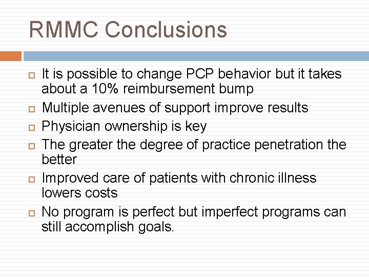 RMMC Conclusions It is possible to change PCP behavior but it takes about a