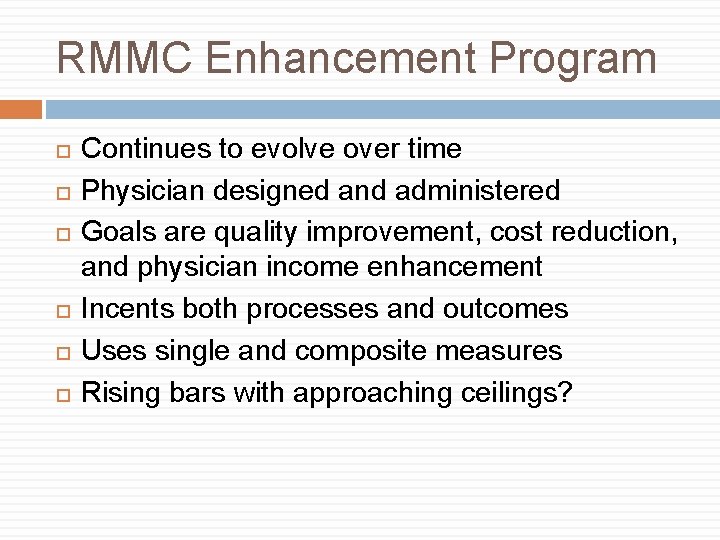 RMMC Enhancement Program Continues to evolve over time Physician designed and administered Goals are