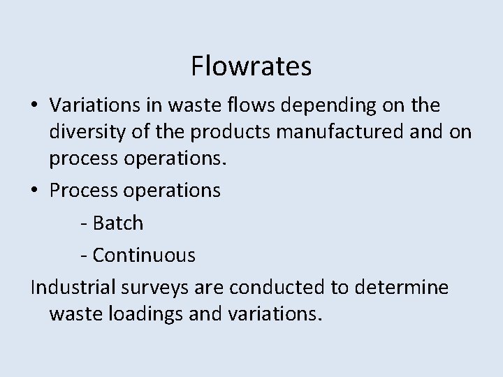 Flowrates • Variations in waste flows depending on the diversity of the products manufactured