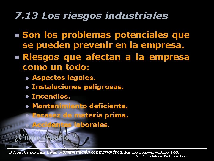 7. 13 Los riesgos industriales n n Son los problemas potenciales que se pueden