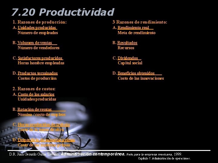 7. 20 Productividad 1. Razones de producción: 3 Razones de rendimiento: A. Unidades producidas