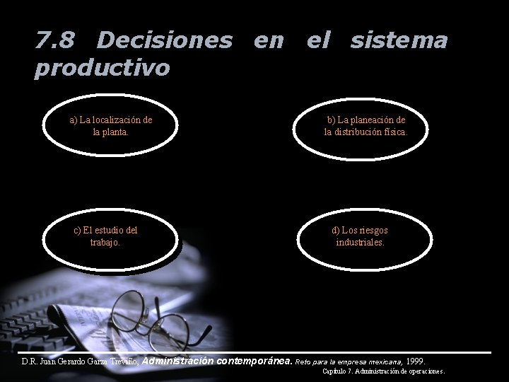 7. 8 Decisiones en el sistema productivo a) La localización de la planta. c)