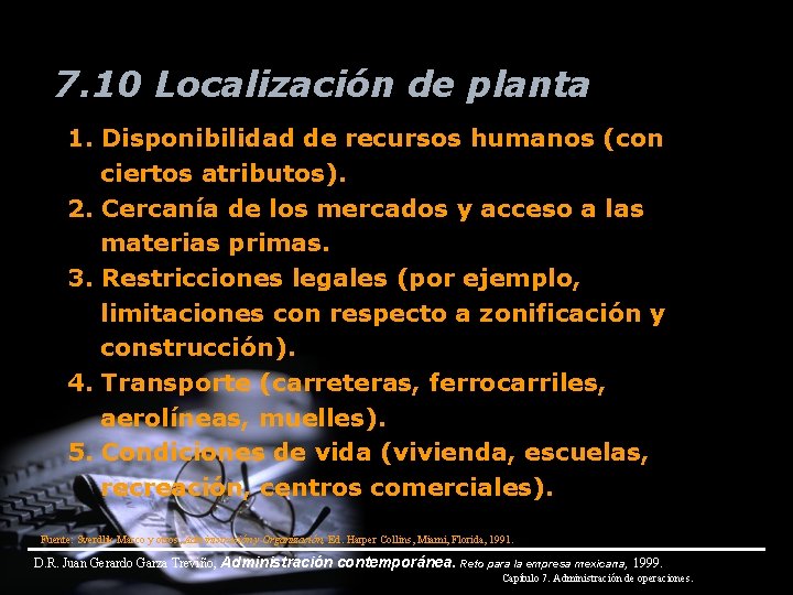 7. 10 Localización de planta 1. Disponibilidad de recursos humanos (con ciertos atributos). 2.