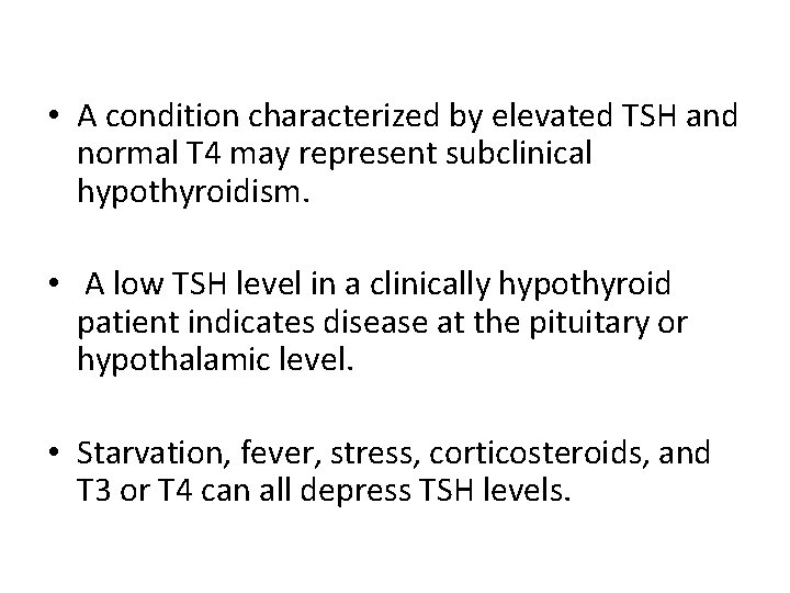  • A condition characterized by elevated TSH and normal T 4 may represent