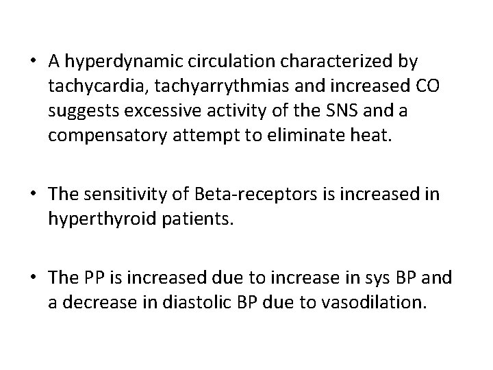  • A hyperdynamic circulation characterized by tachycardia, tachyarrythmias and increased CO suggests excessive