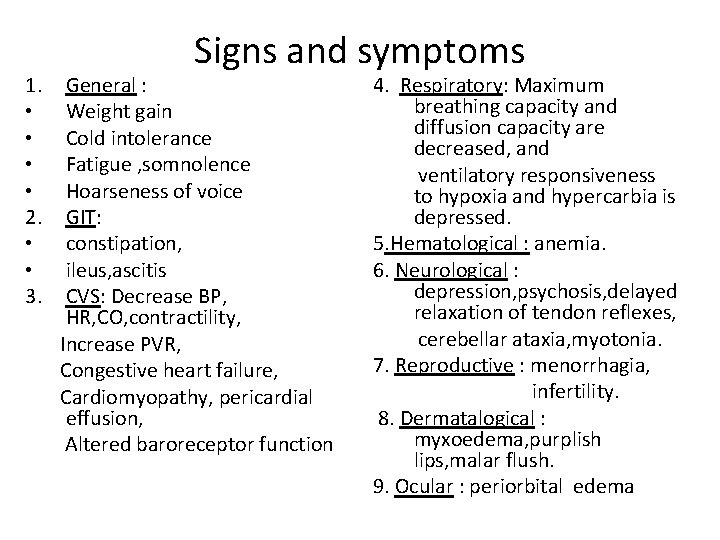 1. • • 2. • • 3. Signs and symptoms General : Weight gain