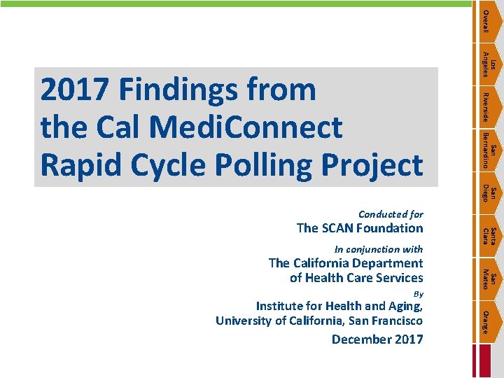 Overall Los Angeles Riverside San Bernardino San Diego 2017 Findings from the Cal Medi.