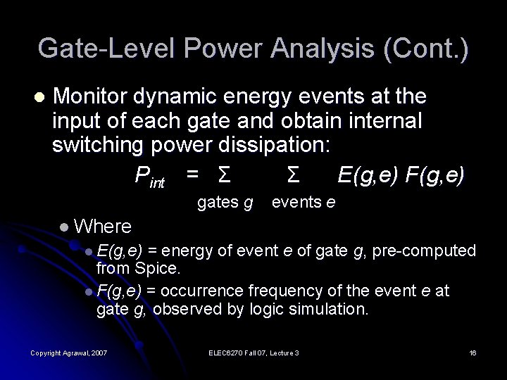 Gate-Level Power Analysis (Cont. ) l Monitor dynamic energy events at the input of