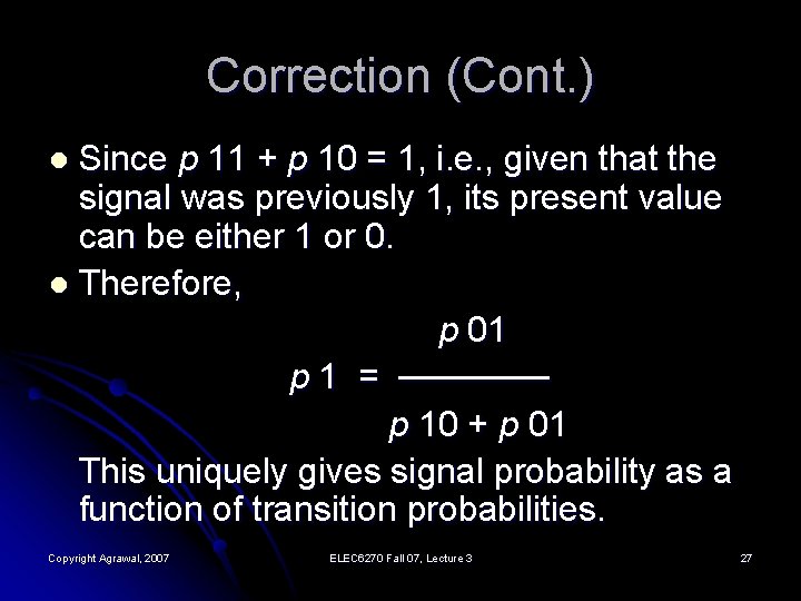 Correction (Cont. ) Since p 11 + p 10 = 1, i. e. ,