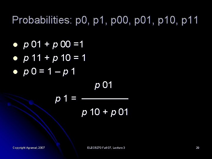 Probabilities: p 0, p 1, p 00, p 01, p 10, p 11 l