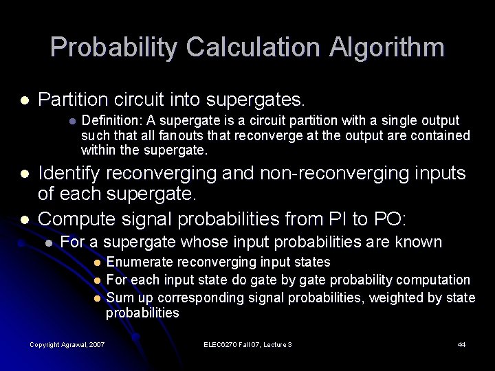 Probability Calculation Algorithm l Partition circuit into supergates. l l l Definition: A supergate