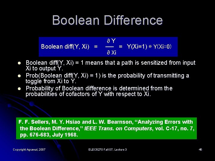 Boolean Difference Boolean diff(Y, Xi) = l l l ∂Y ── = Y(Xi=1) ⊕