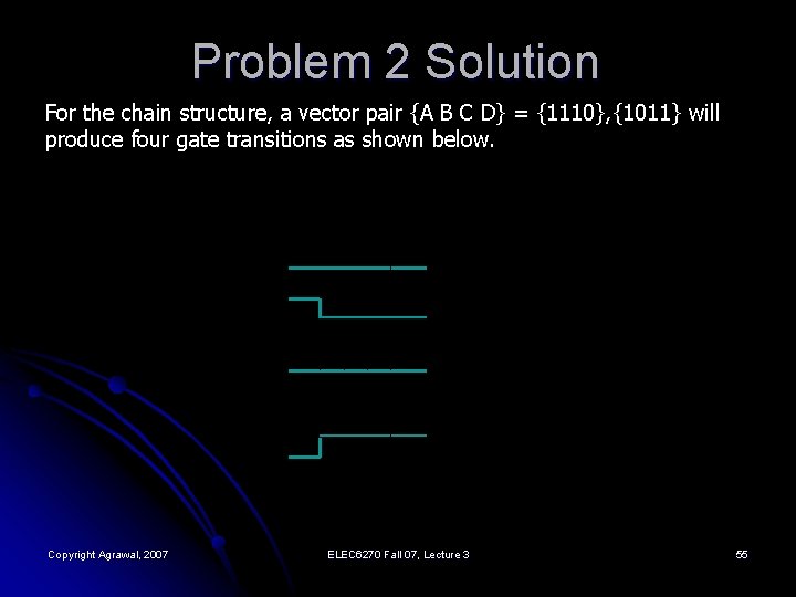 Problem 2 Solution For the chain structure, a vector pair {A B C D}