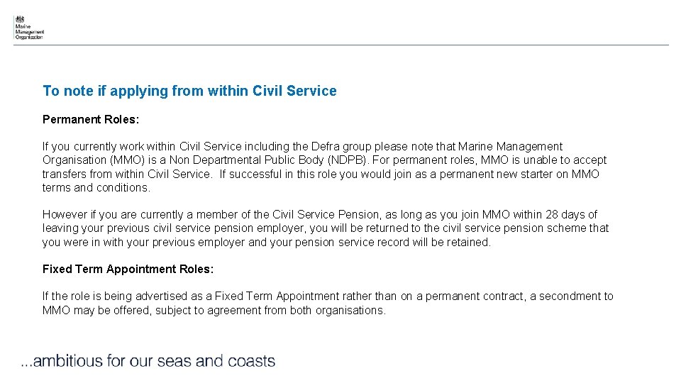 To note if applying from within Civil Service Permanent Roles: If you currently work