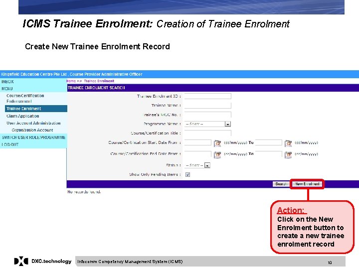 ICMS Trainee Enrolment: Creation of Trainee Enrolment Create New Trainee Enrolment Record Action: Click