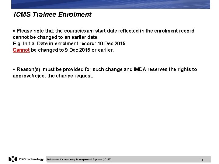 ICMS Trainee Enrolment § Please note that the course/exam start date reflected in the