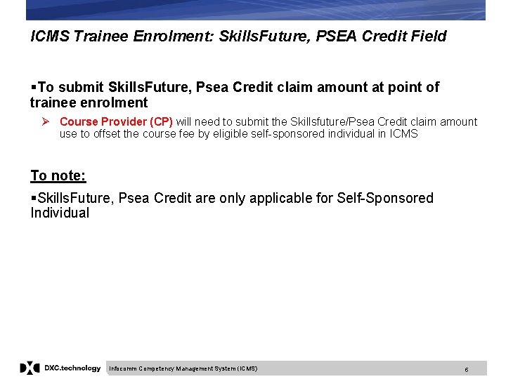 ICMS Trainee Enrolment: Skills. Future, PSEA Credit Field §To submit Skills. Future, Psea Credit