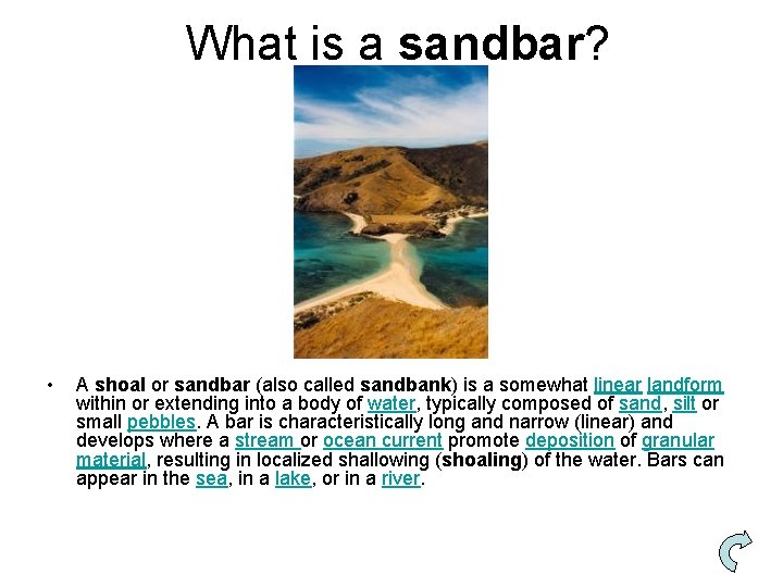 What is a sandbar? • A shoal or sandbar (also called sandbank) is a