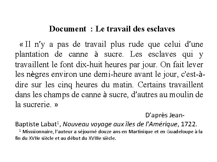 Document : Le travail des esclaves « Il n’y a pas de travail plus