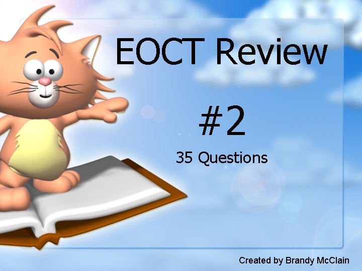 EOCT Review #2 35 Questions Created by Brandy Mc. Clain 