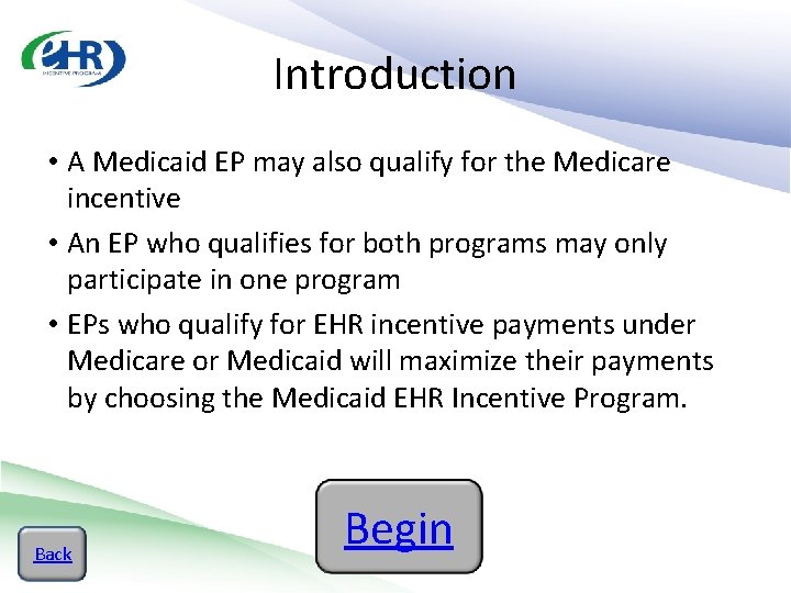 Introduction • A Medicaid EP may also qualify for the Medicare incentive • An
