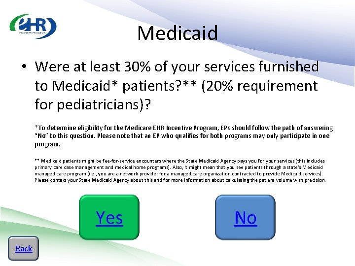Medicaid • Were at least 30% of your services furnished to Medicaid* patients? **