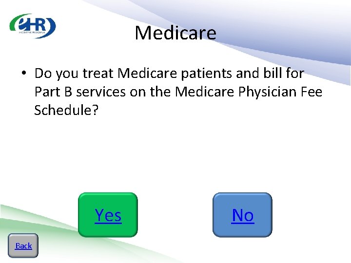 Medicare • Do you treat Medicare patients and bill for Part B services on