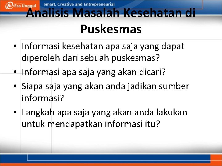 Analisis Masalah Kesehatan di Puskesmas • Informasi kesehatan apa saja yang dapat diperoleh dari