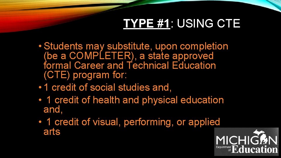 TYPE #1: USING CTE • Students may substitute, upon completion (be a COMPLETER), a