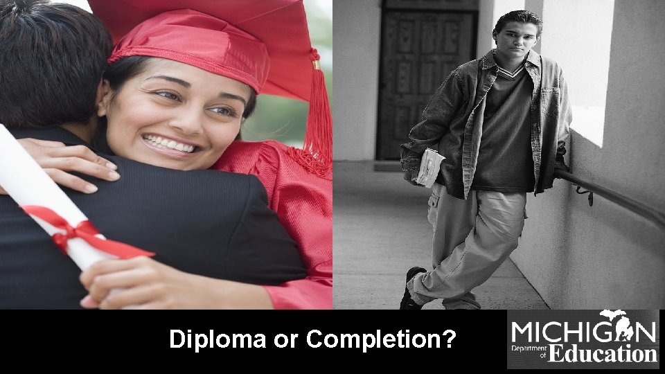 Diploma or Completion? 