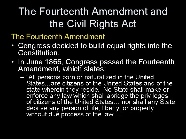 The Fourteenth Amendment and the Civil Rights Act The Fourteenth Amendment • Congress decided The Fourteenth Amendment and the Civil Rights Act The Fourteenth Amendment • Congress decided