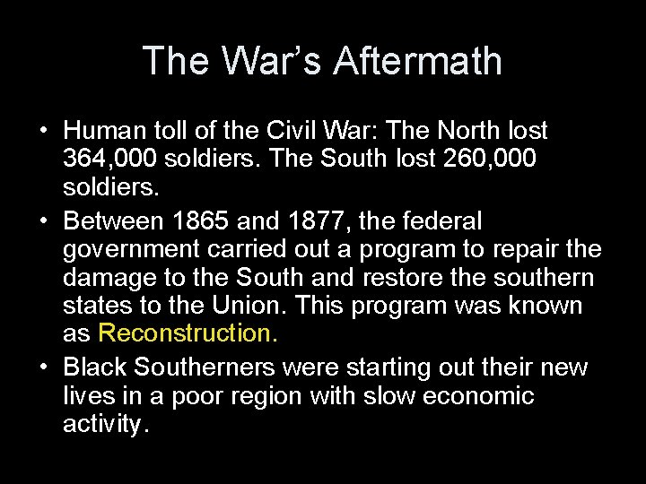 The War’s Aftermath • Human toll of the Civil War: The North lost 364,