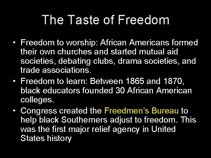 The Taste of Freedom • Freedom to worship: African Americans formed their own churches The Taste of Freedom • Freedom to worship: African Americans formed their own churches