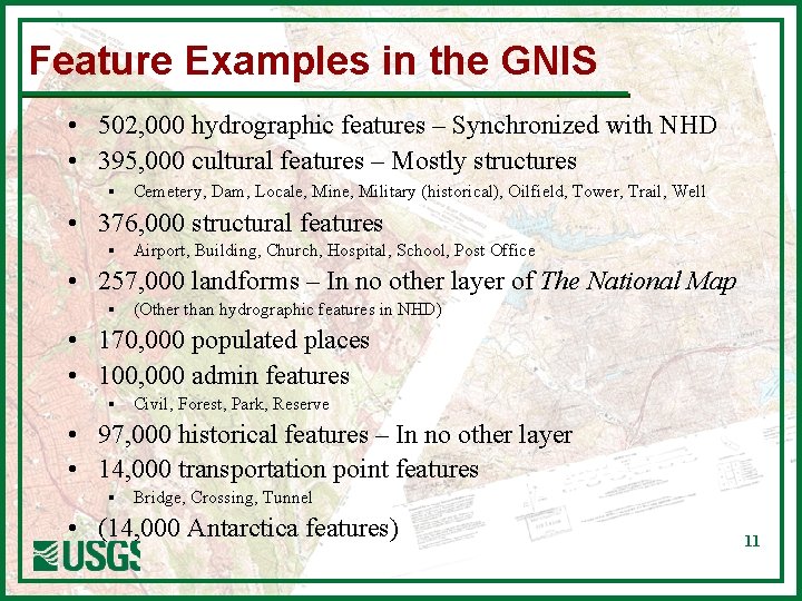 Feature Examples in the GNIS • 502, 000 hydrographic features – Synchronized with NHD