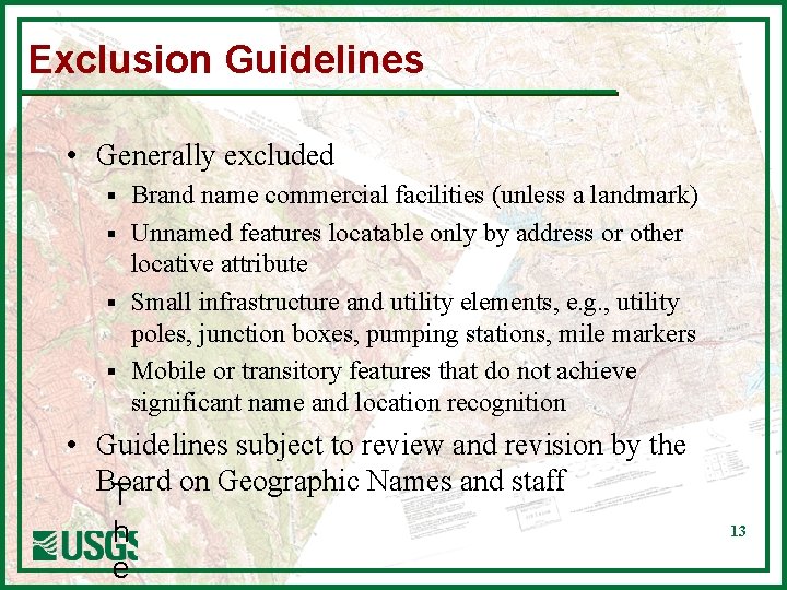 Exclusion Guidelines • Generally excluded Brand name commercial facilities (unless a landmark) § Unnamed