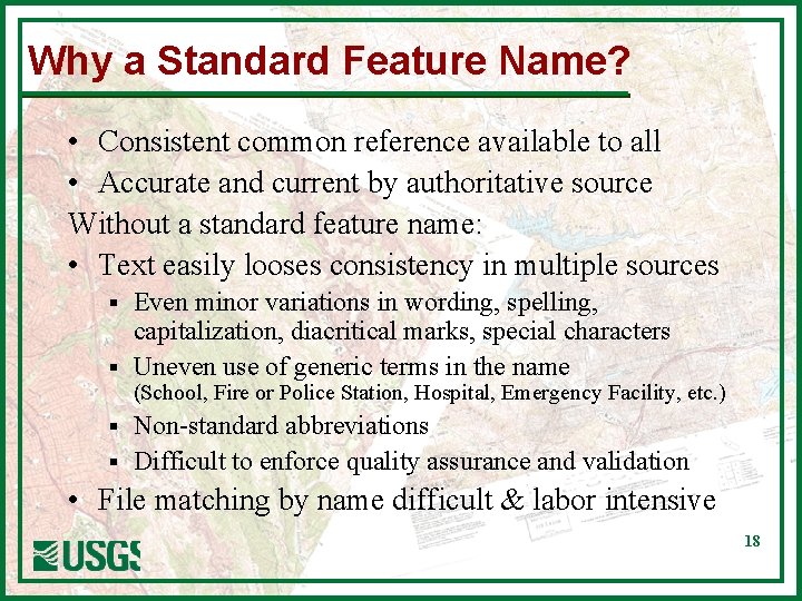 Why a Standard Feature Name? • Consistent common reference available to all • Accurate